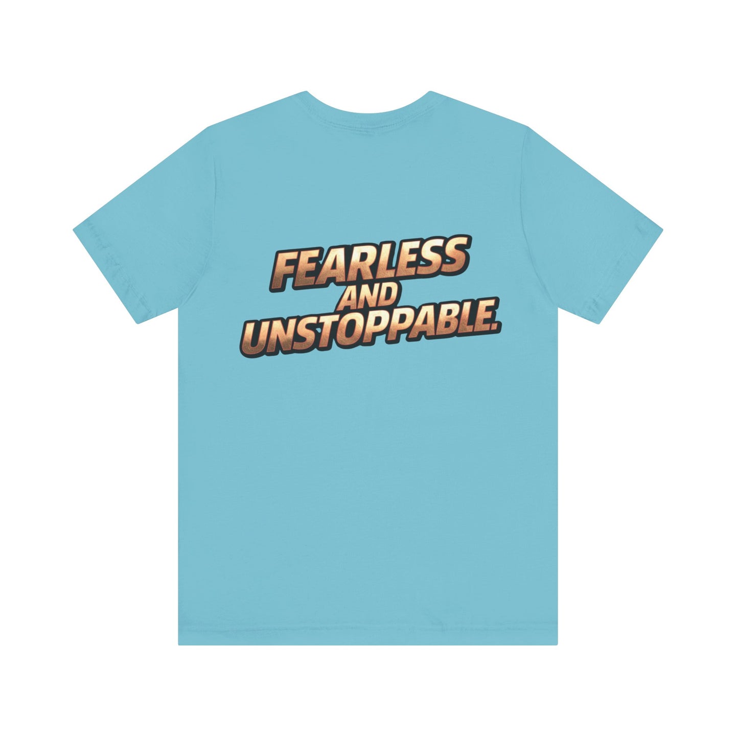 Fearless and Unstoppable Tee